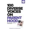 100 Diverse Voices On Parenthood - (Paperback)