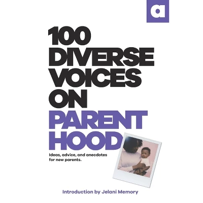 100 Diverse Voices On Parenthood - (Paperback) 3 100 Diverse Voices On Parenthood - (Paperback)