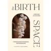 The Birth Space - By Gabrielle Nancarrow (Hardcover) -Love To Dream Baby Shop GUEST 220b5394 8fba 42a3 9e91 881317b893e4