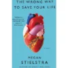 The Wrong Way To Save Your Life - By Megan Stielstra (Paperback) -Love To Dream Baby Shop GUEST 27f61fca 2975 4a95 a7bc ec96e2bc18f4