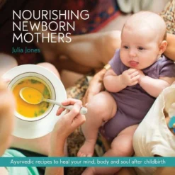 Nourishing Newborn Mothers - By Julia Jones (Paperback)