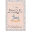 The Beauty Of Motherhood - By Kimberly Knowle-Zeller & Erin Strybis (Paperback) -Love To Dream Baby Shop GUEST 518c88f9 a791 499b 9a8a 8bba864d6313