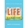 Life Is A Marathon - By Matt Fitzgerald (Hardcover)