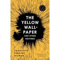 The Yellow Wall-Paper And Other Writings - (Modern Library Torchbearers) Abridged By Charlotte Perkins Gilman (Paperback)