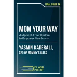Mom Your Way - By Yasmin Kaderali (Paperback)