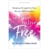 Set Free To Live Free - By Saundra Dalton-Smith (Hardcover)