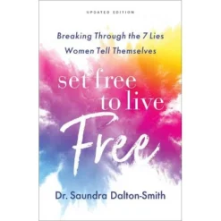 Set Free To Live Free - By Saundra Dalton-Smith (Hardcover)