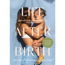 Life After Birth - By Jessica Prescott & Vaughne Geary (Hardcover)