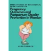 Effectiveness Of Behavioural Intervention On Pregnancy Outcomes And Postpartum Obesity Prevention In Women - By Alka Pawalia (Paperback) -Love To Dream Baby Shop GUEST a58f3f49 70fc 40d5 992c 9258d1e36224