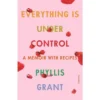Everything Is Under Control - By Phyllis Grant (Paperback) -Love To Dream Baby Shop GUEST ade5da33 8b85 4f51 9dbd 29beac88b3a4