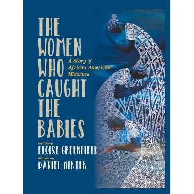 The Women Who Caught The Babies - By Eloise Greenfield 3 The Women Who Caught The Babies - By Eloise Greenfield