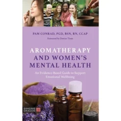 Aromatherapy And Women's Mental Health - By Pam Conrad (Paperback)