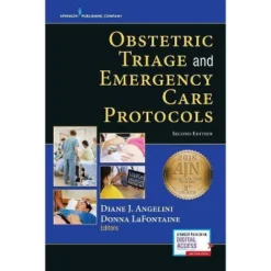 Obstetric Triage And Emergency Care Protocols - 2nd Edition By Diane J Angelini & Donna LaFontaine (Paperback)