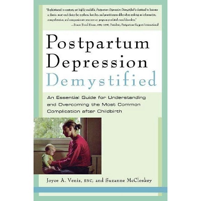 Postpartum Depression Demystified - By Joyce A Venis & Suzanne McCloskey (Paperback) 3 Postpartum Depression Demystified - By Joyce A Venis & Suzanne McCloskey (Paperback)