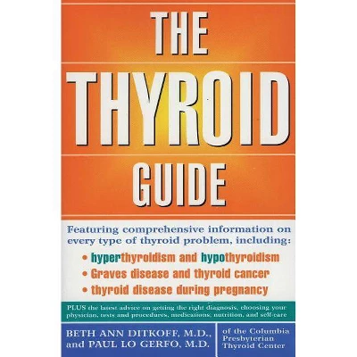 The Thyroid Guide - By Beth Ann Ditkoff & Paul Lo Gerfo (Paperback) 3 The Thyroid Guide - By Beth Ann Ditkoff & Paul Lo Gerfo (Paperback)
